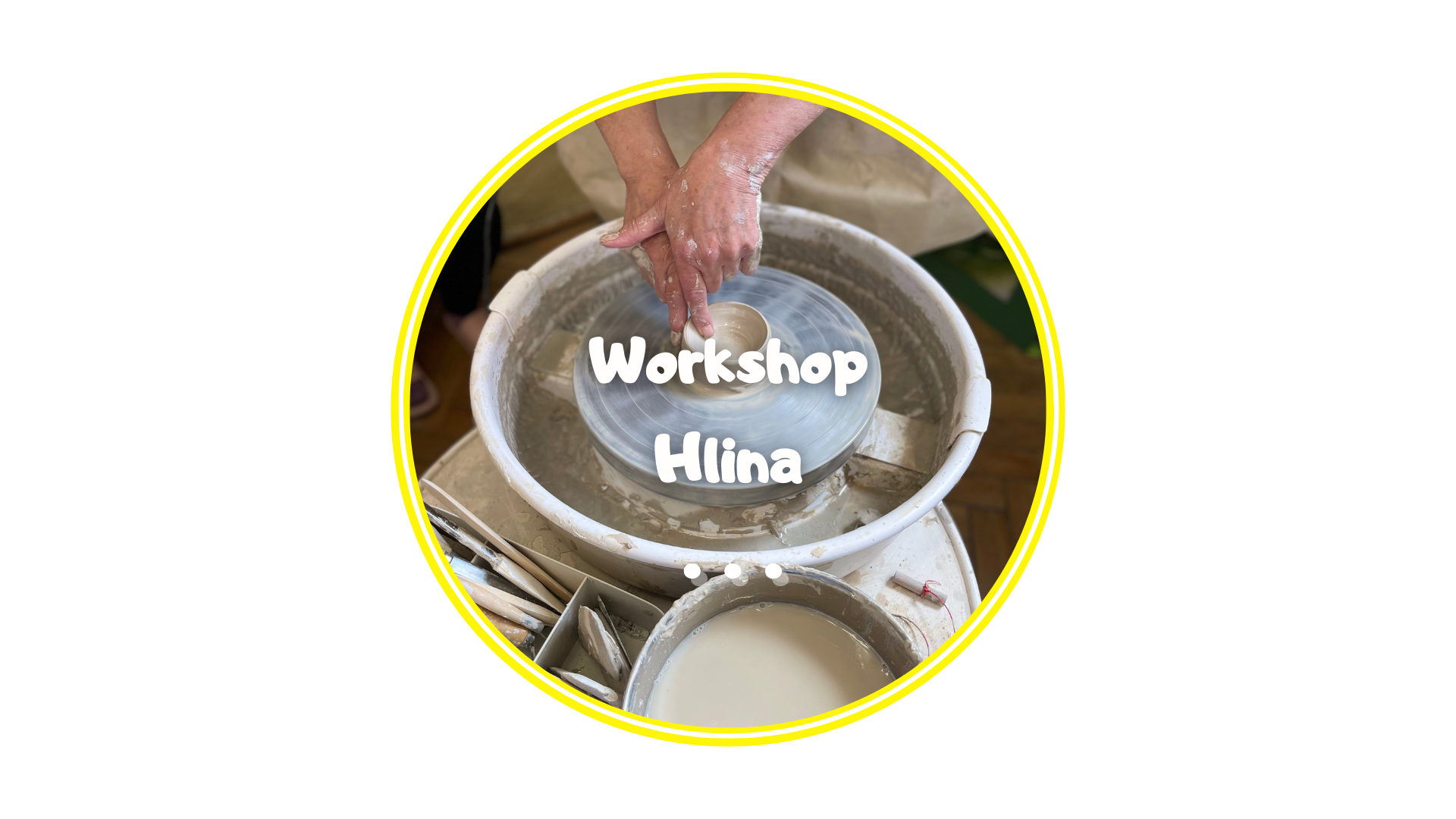 Workshop – Hlina